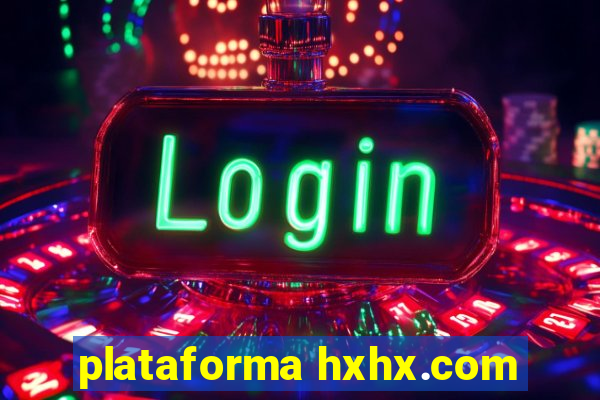 plataforma hxhx.com